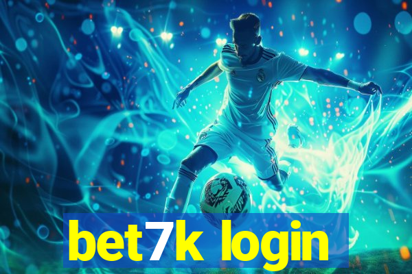 bet7k login